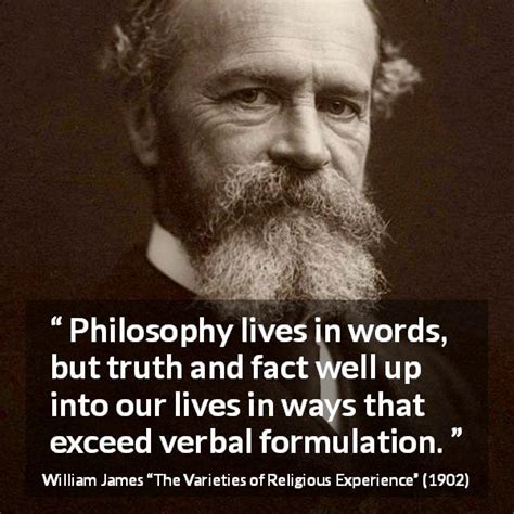 William James Philosophy Lives In Words But Truth And Fact