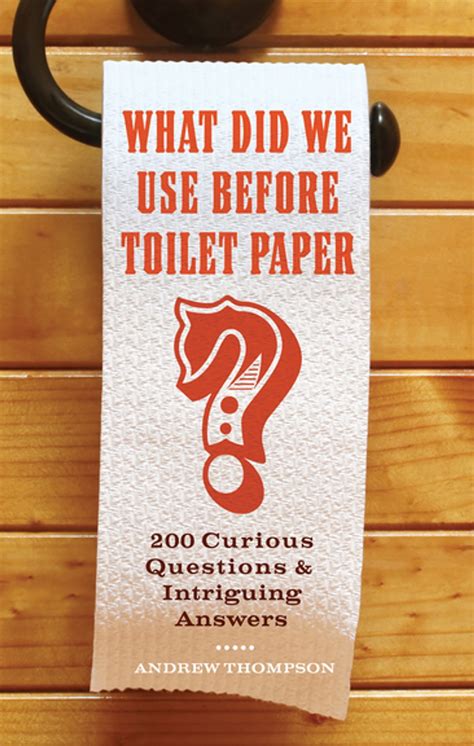What Did We Use Before Toilet Paper EBook By Andrew Thompson EPUB Book Rakuten Kobo United