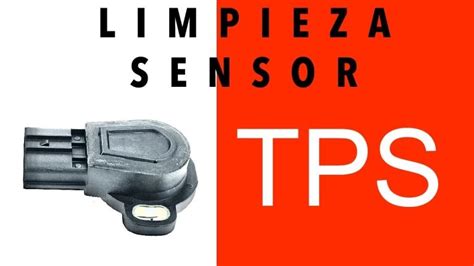 ¡descubre Cómo Limpiar El Sensor Tps En Solo 3 Pasos Actualizado