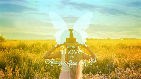 Always About A Girl Official Audio Video Tell Her I Love Her Youtube
