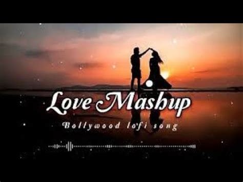 Romantic Lofi Mashup Slowed Reverb Youtube