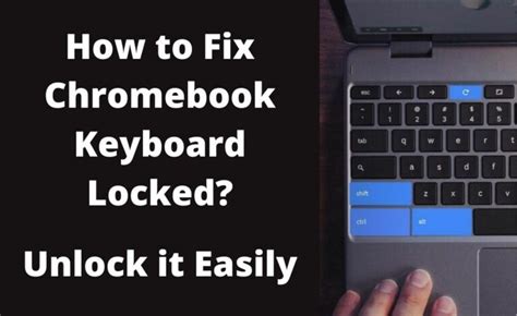 How To Fix Chromebook Keyboard Locked 5 Methods To Unlock It