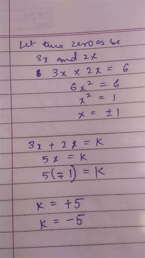 If The Zeros Of X 2 Kx 6 Are In The Ratio 3 2 Find K