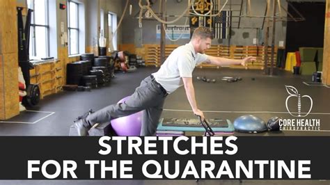 Stretches For The Quarantine Core Health Chiropractic