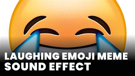 Laughing Emoji Meme Sound Effect Free Mp3 Download
