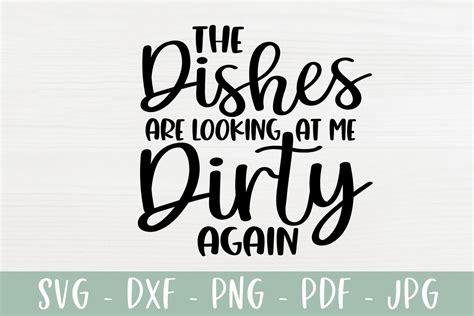 The Dishes Are Looking At Me Dirty Again Svg Funny Kitchen