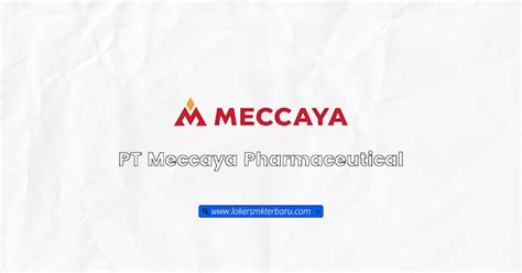 Pt Meccaya Pharmaceutical Loker Smk Terbaru