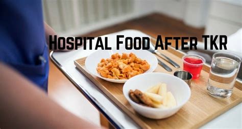 Healing Food After Tkr Food After Surgery In The Hospital