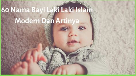 60 Nama Bayi Laki Laki Islam Modern Dan Artinya Youtube