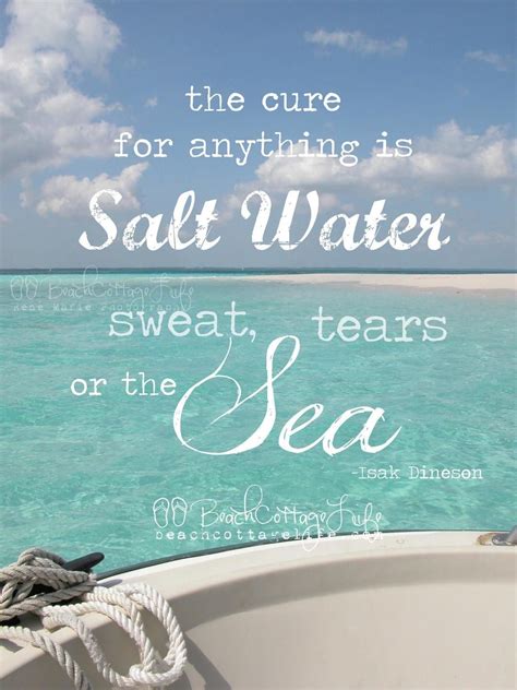 Salt water cures all wounds. 299. -isak dinesen beach quote. I choose the sea! | Beach quotes, Salt water quotes, Ocean quotes