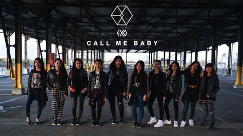 Exo 엑소 'call me baby' mv ℗ s.m.entertainment. EAST2WEST EXO - CALL ME BABY Dance Cover (girl ver ...