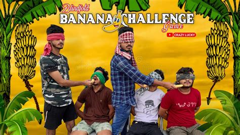 Blindfold Banana Eating Challenge Kia Khaiba Banana Crazylucky Youtube