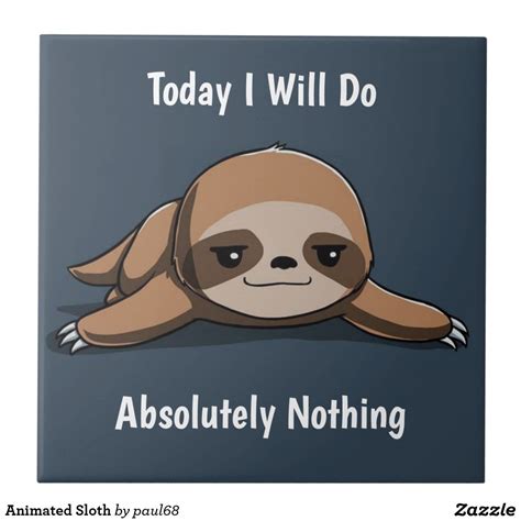 Animated Sloth Ceramic Tile In 2021 Cute Animal Quotes