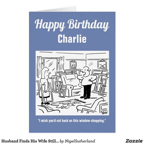 Buy/send the best birthday gifts for husband & surprise him with amazing gifts from igp.com. Husband Finds His Wife Still Window-Shopping Card | Gifts ...