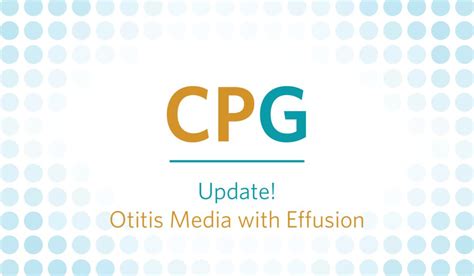 Clinical Practice Guideline Otitis Media With Effusion Update