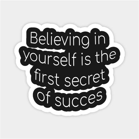 Quotation Believing In Yourself Is The First Secret Of Success