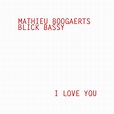I Love You - Single by Mathieu Boogaerts | Spotify