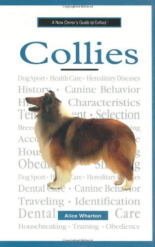 A New Owners Guide To Collies Alice Wharton 9780793828005 Amazon