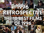 1996 Retrospective: The 10 Best Films of 1996 – DeFacto Film Reviews
