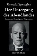 Der Untergang Des Abendlandes by Oswald Spengler (German) Hardcover ...