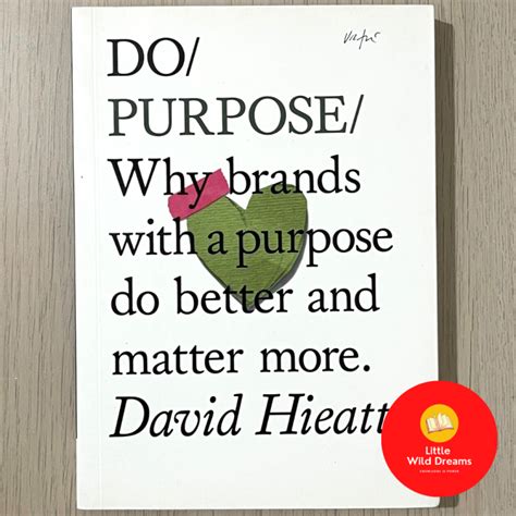 Do Purpose Why Brands With A Purpose Do Better And Matter More By