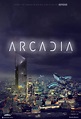 Arcadia (2016) Poster #1 - Trailer Addict