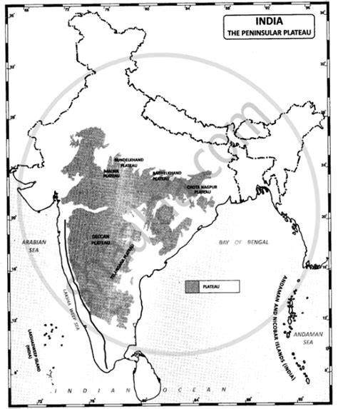 Observe The Peninsular Plateau Map Of India And Mark The Major Plateau