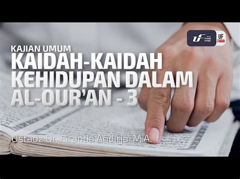 Kaidah Kaidah Kehidupan Dalam Al Quran Ke 3 Ustaz Dr Firanda Andirja