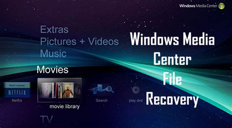 Recover Deleted Windows Media Center Files