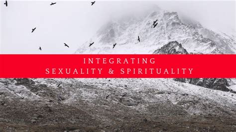 Integrating Sexuality And Spirituality Youtube