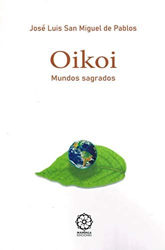 Oikoi Mundos Sagrados By José Luis San Miguel De Pablos Goodreads