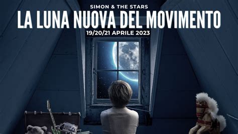La Luna Nuova Del Movimento 20 Aprile 2023 Simon And The Stars
