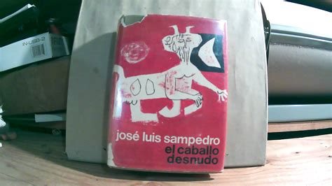 El Caballo Desnudo By Sampedro Jose Luis Very Good Hardcover 1970