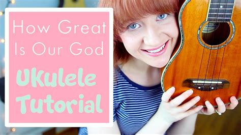 Capo 6 verse g em the splendor of the king, clothed in. How Great Is Our God - Chris Tomlin (EASY UKULELE TUTORIAL ...