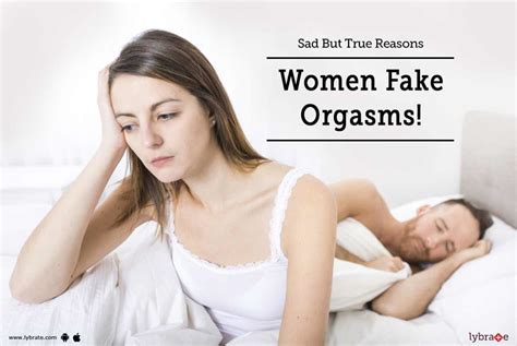 Sad But True Reasons Women Fake Orgasms By Dr Sharath Kumar C Lybrate