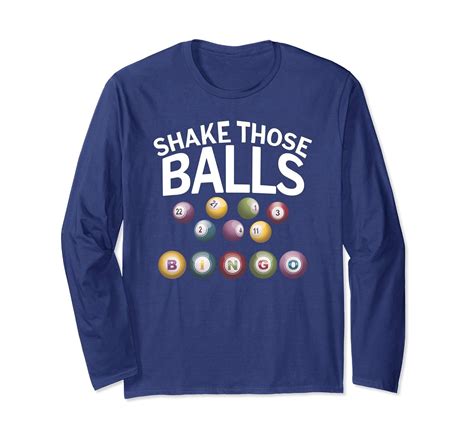 Shake Those Balls Funny Bingo Long Sleeve Shirt 4lvs