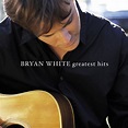 ‎Greatest Hits - Bryan White by Bryan White on Apple Music