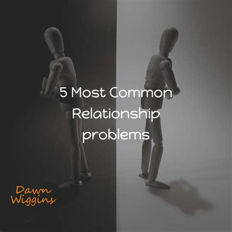 5 Most Common Relationship Problems Dawn Wiggins Therapy