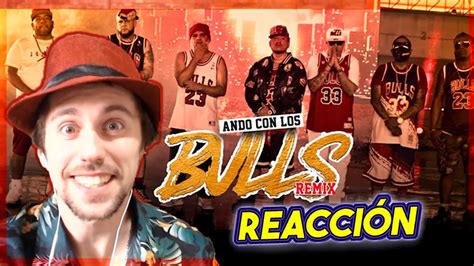 Reacci N Ando Con Los Bulls Remix Youtube