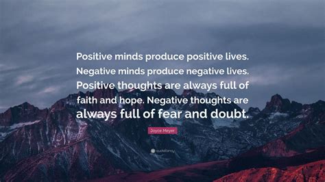 Joyce Meyer Quote Positive Minds Produce Positive Lives Negative