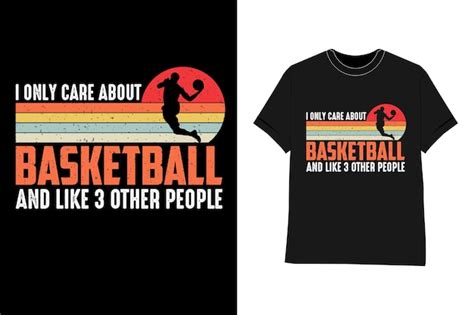 Diseño De Camiseta De Baloncesto Solo Me Importa El Baloncesto Y Me