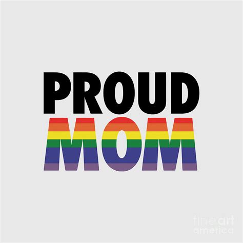 Pride Proud Mom Digital Art By Karen W Wyatt Fine Art America