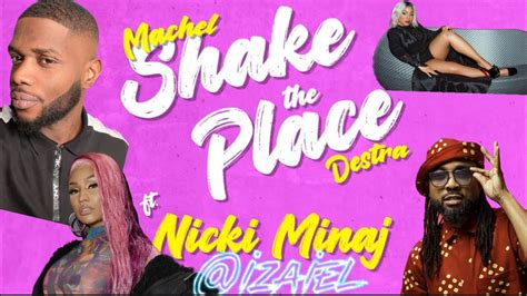 Machel Montano X Destra Shake The Place Remix Ft Nicki Minaj