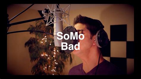 Wale Bad Rendition By Somo Youtube