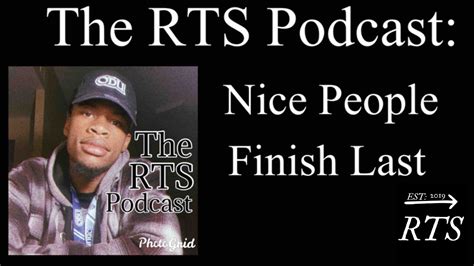 The Rts Podcast Nice People Finish Last Episode Youtube