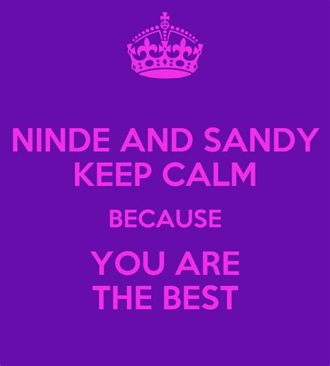 Ninde And Sandy Keep Calm Because You Are The Best Poster Mv Keep Calm O Matic