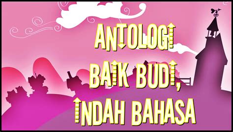 Published on jun 26, 2015. Cikgu Simile: ANTOLOGI BAIK BUDI, INDAH BAHASA TINGKATAN 2 ...