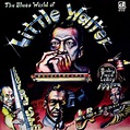 The Blues World Of Little Walter (1984, Vinyl) - Discogs