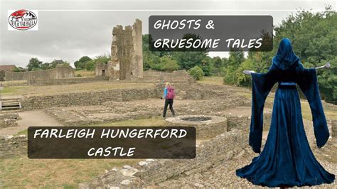 Farleigh Hungerford Castle Tour Relics Ghosts And Gruesome Tales