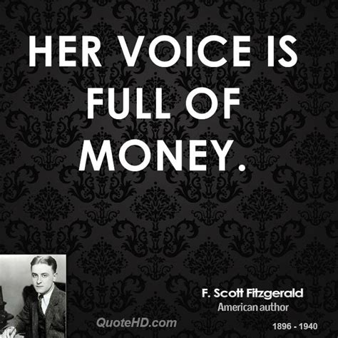 If you wanted to show a mirror to people that says, 'you've been. Great Gatsby Quotes About Money
